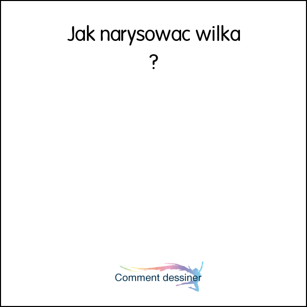 Jak narysować wilka